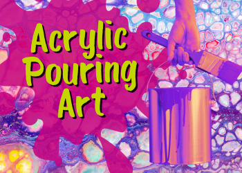 Acrylic Pouring Art for Teens